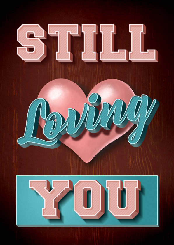 Valentijnskaarten - Still Loving You stijlvolle valentijnskaart