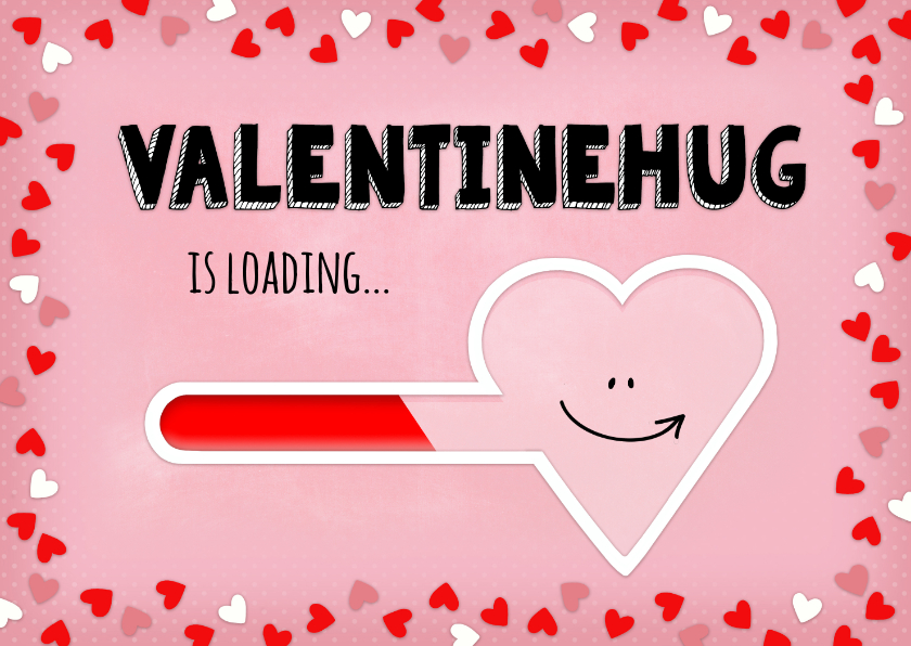 Valentijnskaarten - Valentijn hug is loading - pink