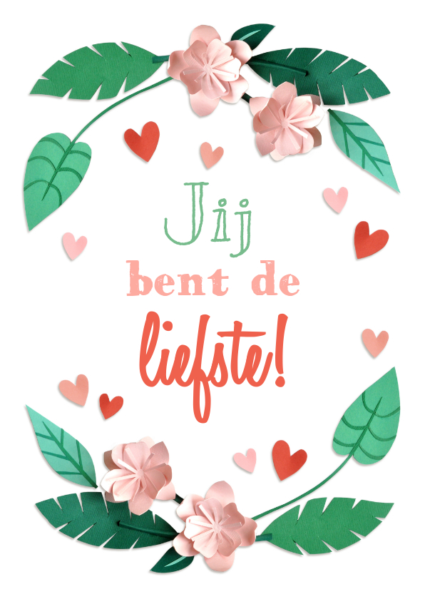 Valentijnskaarten - Valentijn Jij bent de liefste bloemen en hartjes