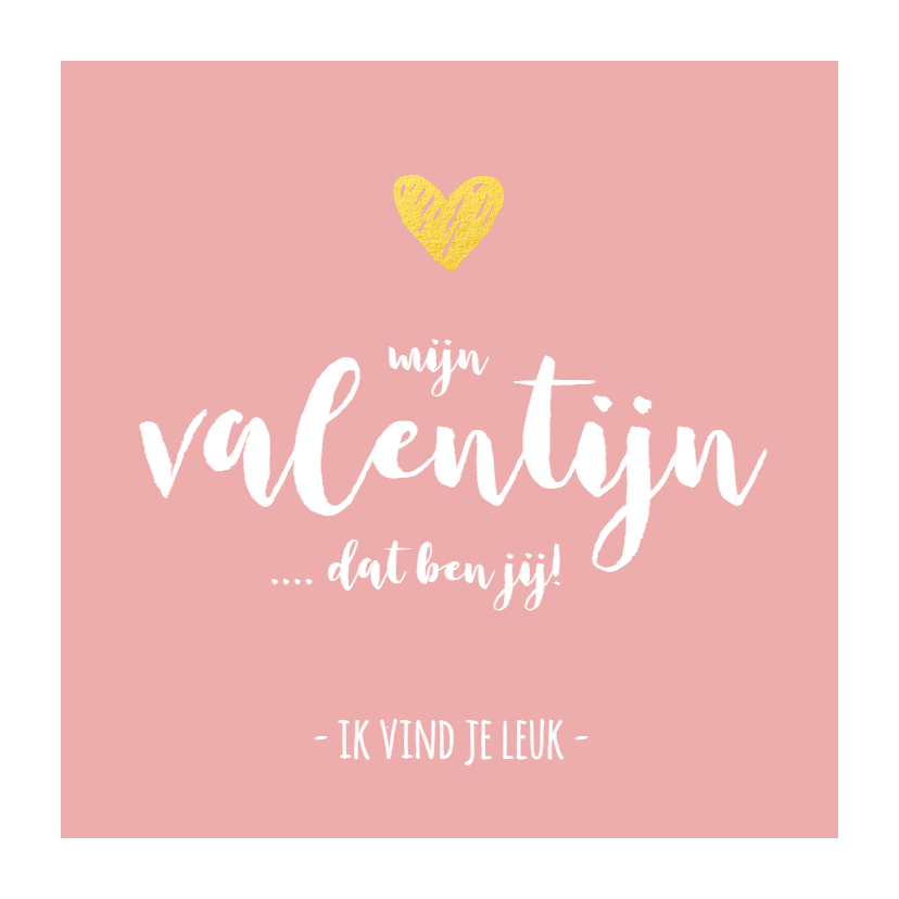 Valentijn - mijn valentijn dat ben jij - Valentijnskaarten Valentijnskaarten - Valentijn - mijn valentijn dat ben jij