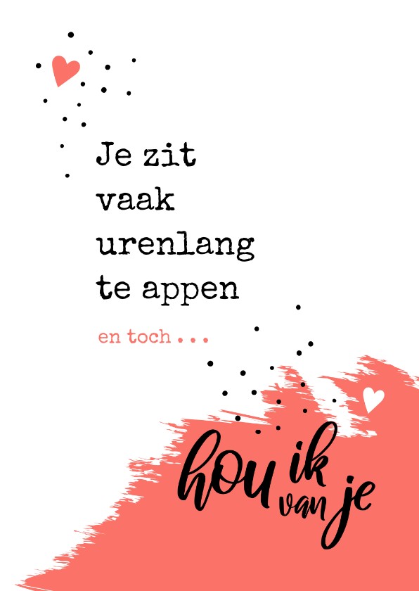 Valentijn Te veel appen en toch hou ik van je - Valentijnskaarten Valentijnskaarten - Valentijn Te veel appen en toch hou ik van je