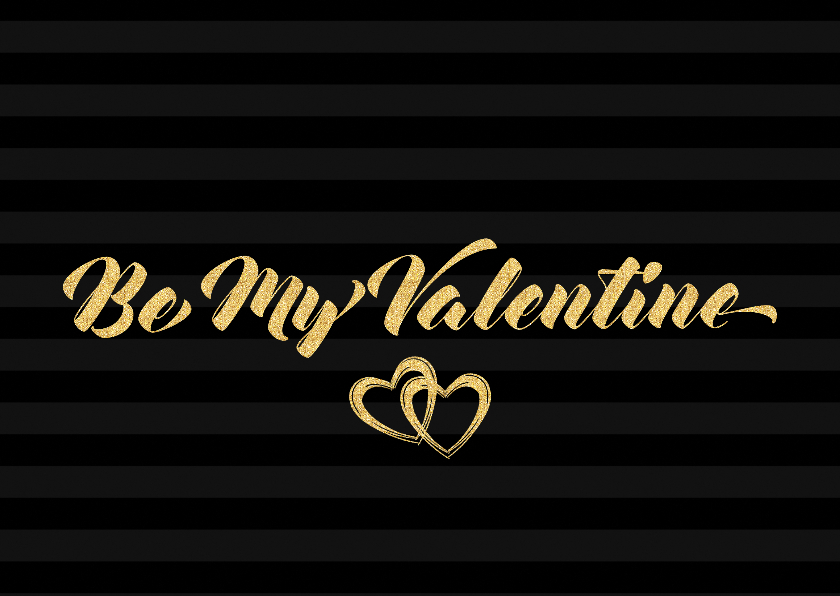Valentijnskaarten - Valentijnskaart be my valentine in  gouden letters