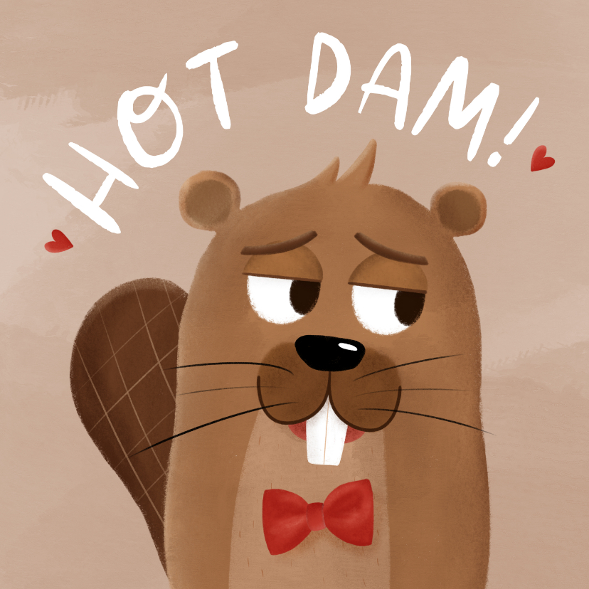 Valentijnskaarten - Valentijnskaart bever hot dam!