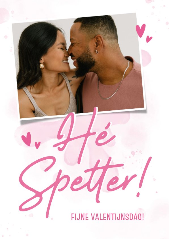 Valentijnskaart hé spetter met foto en roze hartjes - Valentijnskaarten Valentijnskaarten - Valentijnskaart hé spetter met foto en roze hartjes