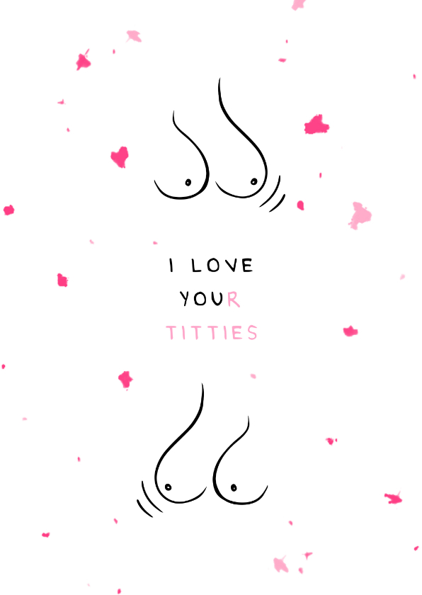 Valentijnskaarten - Valentijnskaart i love your titties