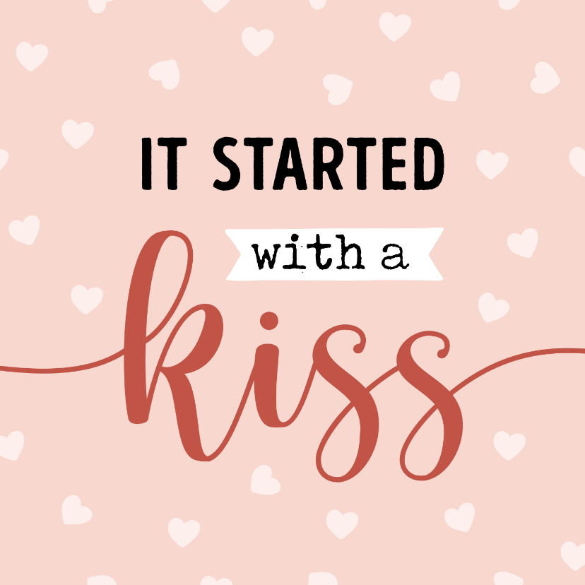 Valentijnskaarten - Valentijnskaart it started with a kiss