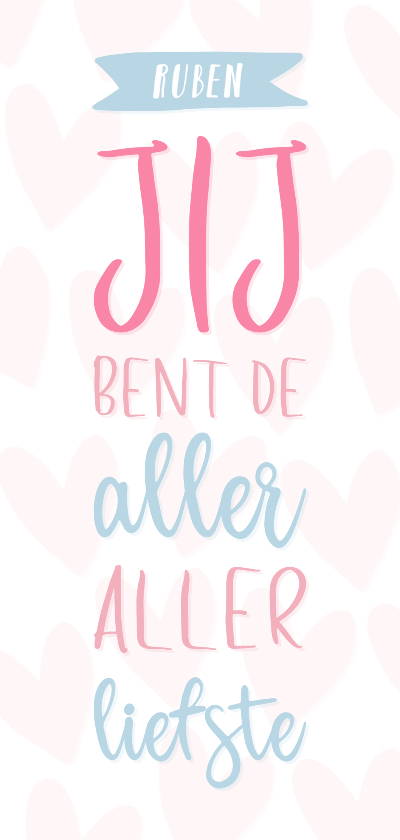 Valentijnskaart Jij bent de aller aller liefste - Valentijnskaarten Valentijnskaarten - Valentijnskaart Jij bent de aller aller liefste