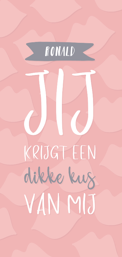 Valentijnskaart Jij krijgt een dikke kus van mij - Valentijnskaarten Valentijnskaarten - Valentijnskaart Jij krijgt een dikke kus van mij