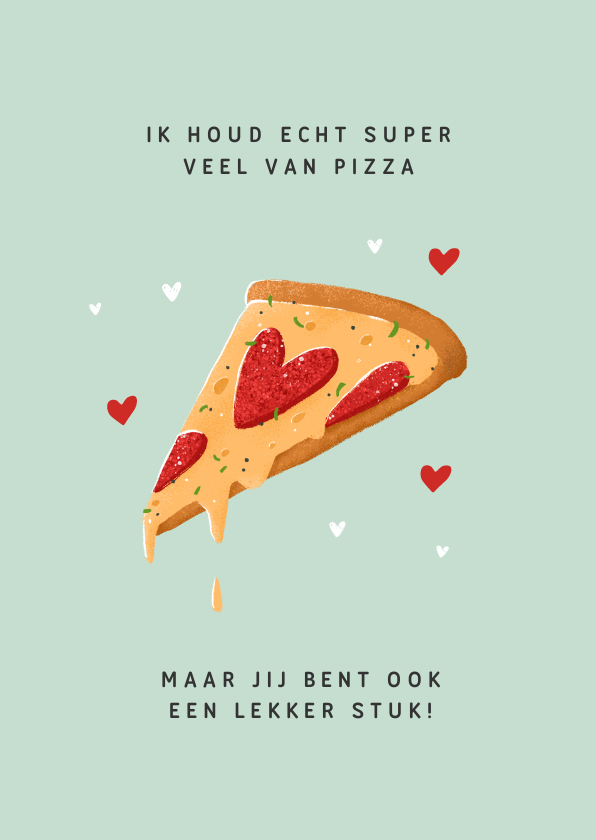 Valentijnskaarten - Valentijnskaart pizza lekker stuk lekkerding hartjes humor