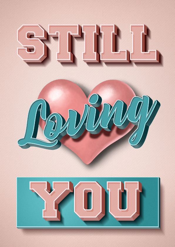Valentijnskaarten - Valentijnskaart Still loving you 