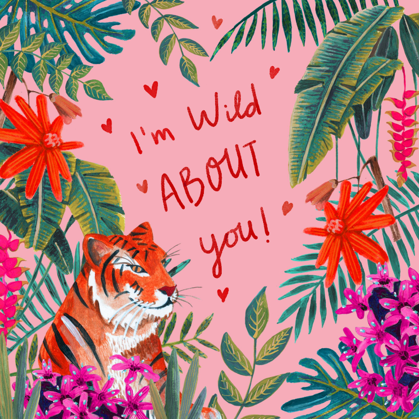 Valentijnskaarten - Valentijnskaart tijger I'm wild about you 