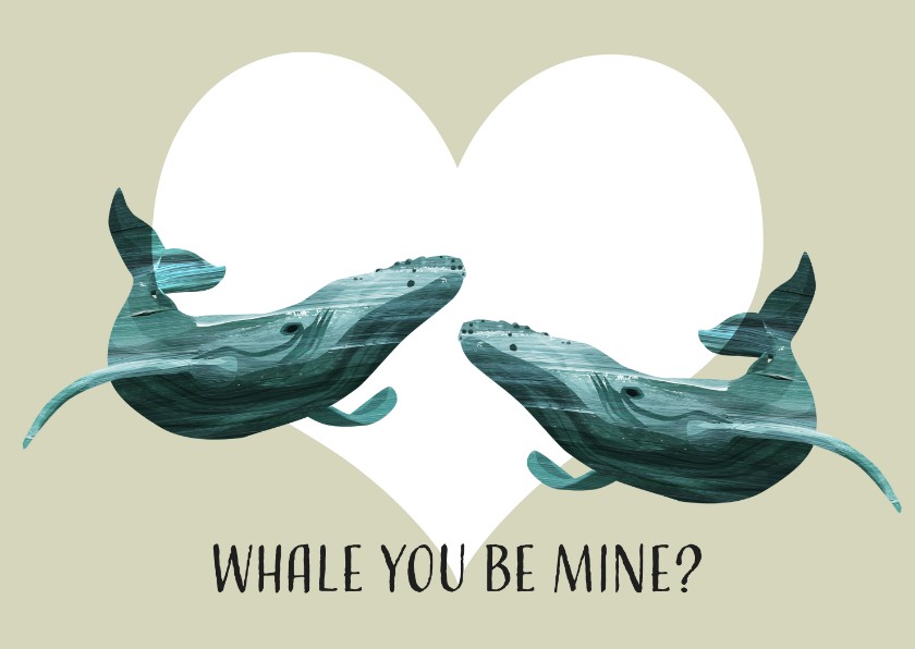 Valentijnskaart "Whale you be mine?" - Valentijnskaarten Valentijnskaarten - Valentijnskaart "Whale you be mine?"