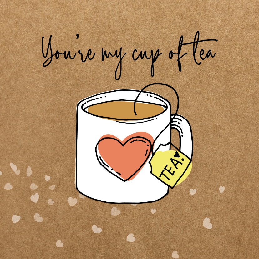 Valentijnskaarten - Valentijnskaart you're my cup of tea happy moments 