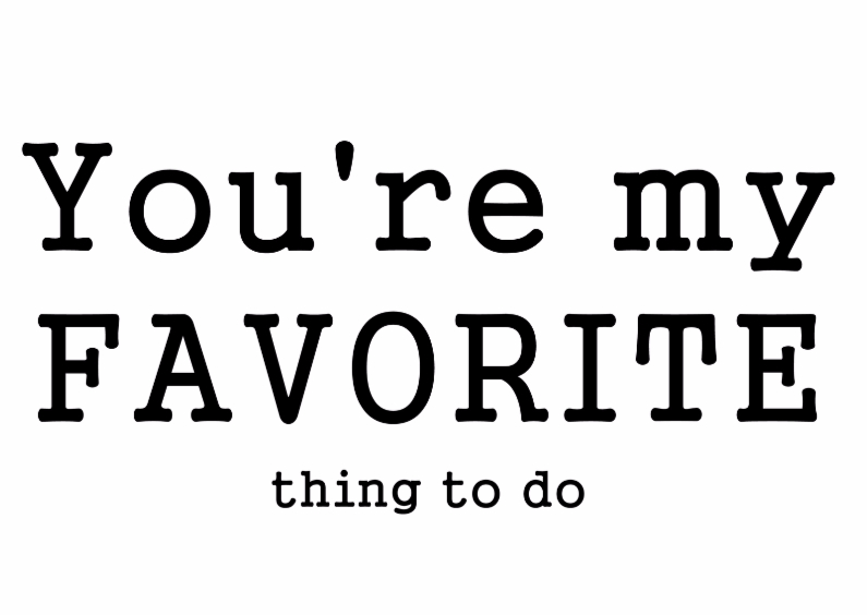 You're my Favorite - Valentijnskaarten Valentijnskaarten - You're my Favorite