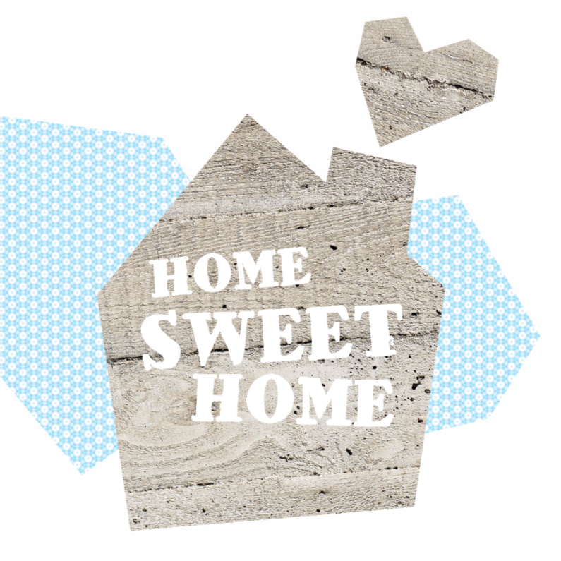 Home Sweet Home verhuis kaart - Verhuiskaarten Verhuiskaarten - Home Sweet Home verhuis kaart