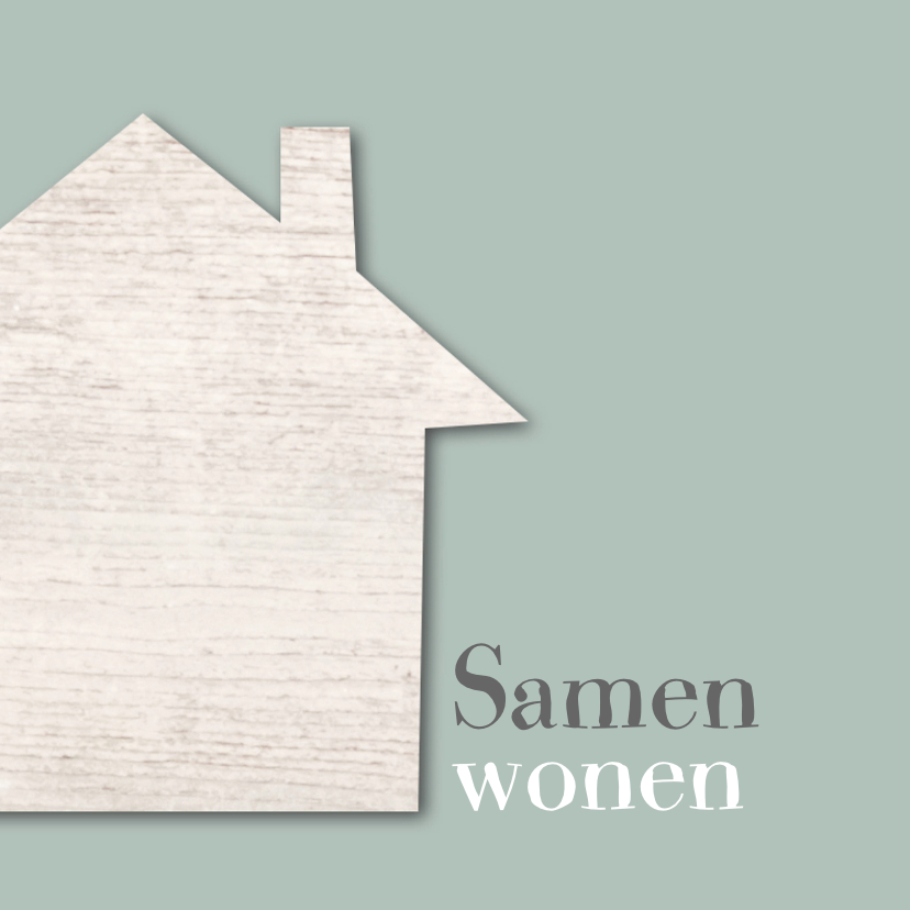 Samenwonen houten huis groen - Verhuiskaarten Verhuiskaarten - Samenwonen houten huis groen