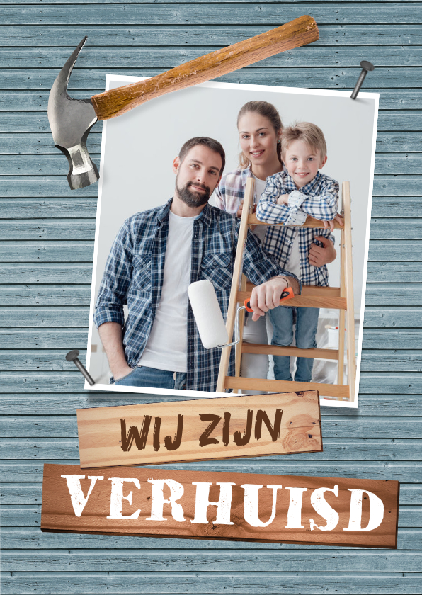 Verhuiskaart huis verbouwing klussen foto hamer hout - Verhuiskaarten Verhuiskaarten - Verhuiskaart huis verbouwing klussen foto hamer hout