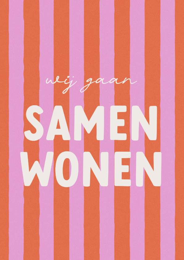 Verhuiskaart wij gaan samenwonen roze oranje gestreept - Verhuiskaarten Verhuiskaarten - Verhuiskaart wij gaan samenwonen roze oranje gestreept