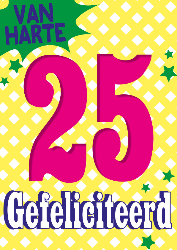 25 jaar gefeliciteerd- - verjaardagskaarten | kaartje2go