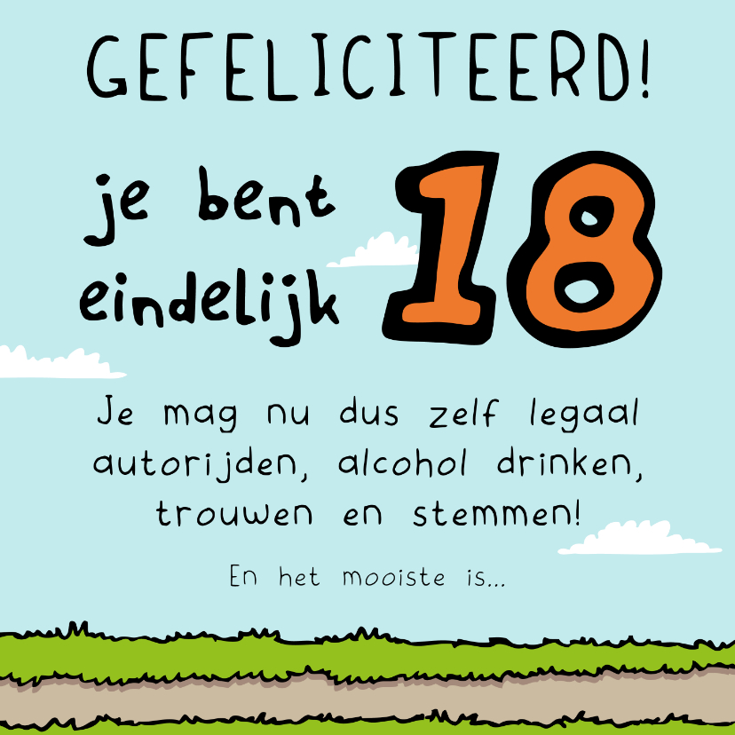 Felicitatie 18 jaar nu mag je alles - Verjaardagskaarten Verjaardagskaarten - Felicitatie 18 jaar nu mag je alles