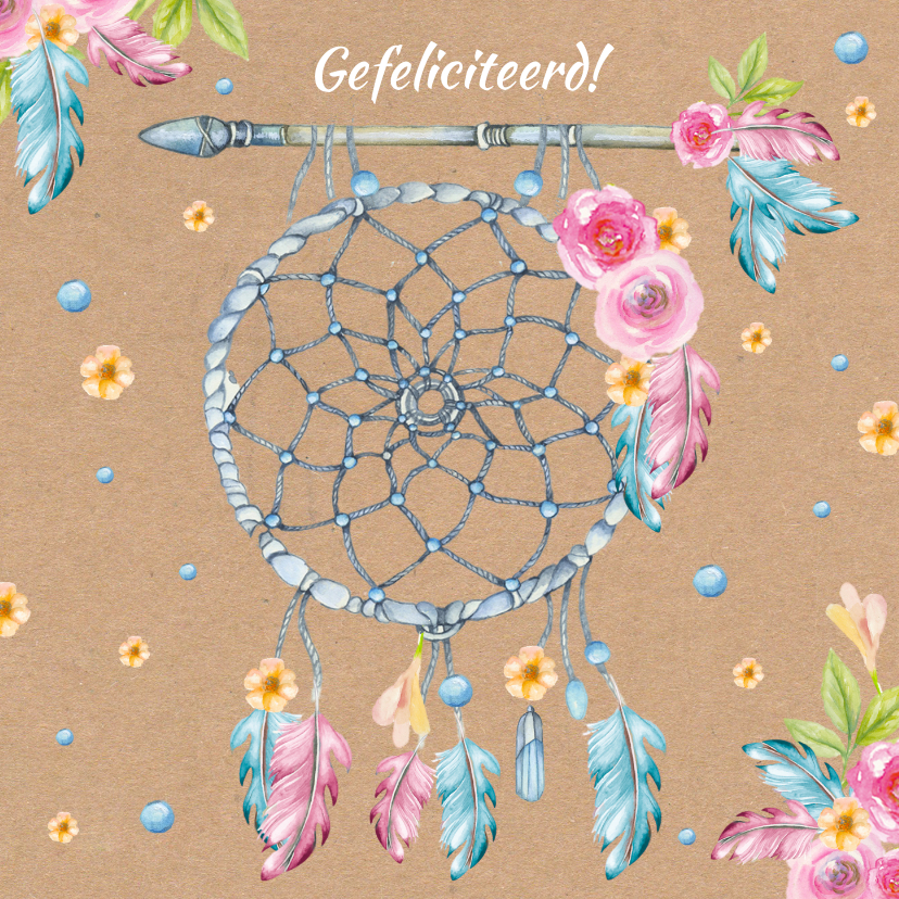 Felicitatie dreamcatcher veren - Verjaardagskaarten Verjaardagskaarten - Felicitatie dreamcatcher veren