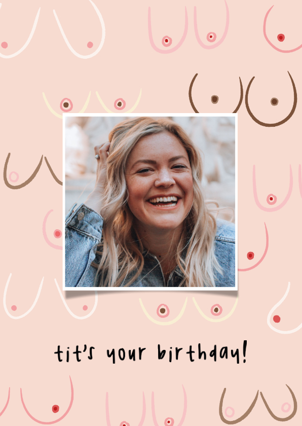 Verjaardagskaarten - Grappig tit's your birthday met foto verjaardagskaart