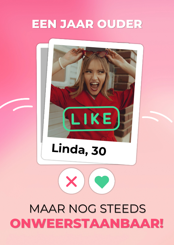 Verjaardagskaarten - Grappige datingapp verjaardagskaart jij bent onweerstaanbaar