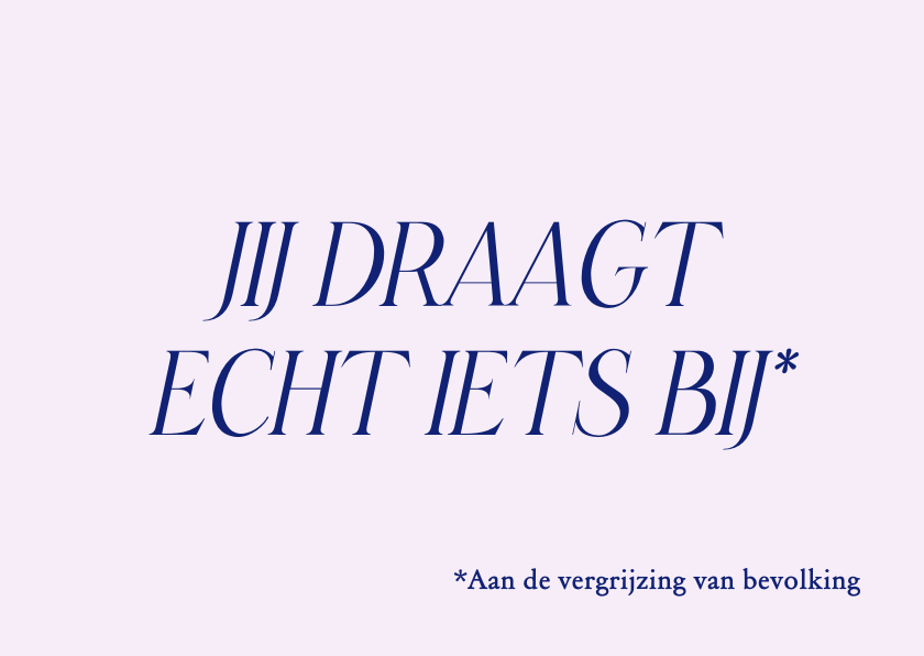 Verjaardagskaarten - Grappige verjaardagskaart jij draagt echt iets bij 