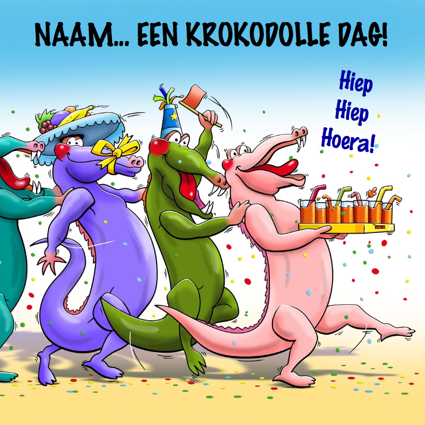 Grappige verjaardagskaart met tekst: Krokodolle dag - Verjaardagskaarten Verjaardagskaarten - Grappige verjaardagskaart met tekst: Krokodolle dag