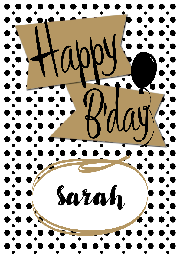 Happy B'day met eigen naam, achtergrond met zwarte stippen - Verjaardagskaarten Verjaardagskaarten - Happy B'day met eigen naam, achtergrond met zwarte stippen
