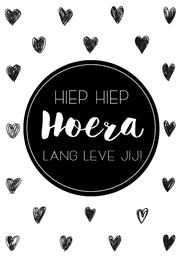 Hiep hiep hoera, lang leve jij - Verjaardagskaarten Verjaardagskaarten - Hiep hiep hoera, lang leve jij