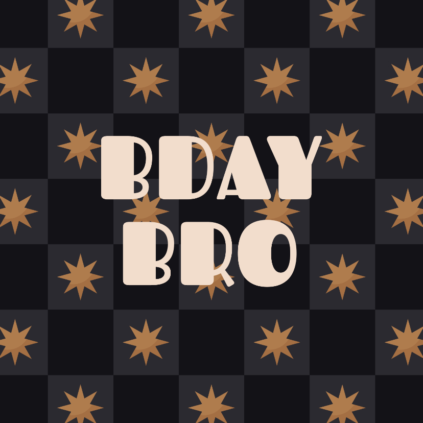 Hippe verjaardagskaart 'bday bro' blokjespatroon met sterren - Verjaardagskaarten Verjaardagskaarten - Hippe verjaardagskaart 'bday bro' blokjespatroon met sterren