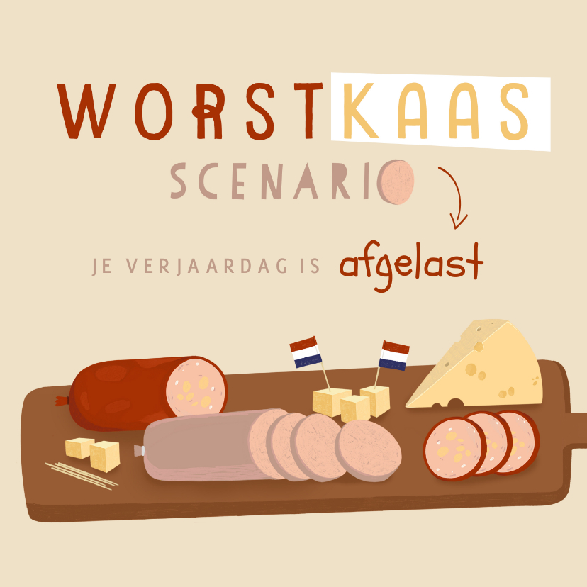 Leuke verjaardagskaart worst kaas scenario plankje afgelast - Verjaardagskaarten Verjaardagskaarten - Leuke verjaardagskaart worst kaas scenario plankje afgelast