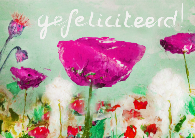 schilderij wilde bloemen gefeliciteerd - Verjaardagskaarten Verjaardagskaarten - schilderij wilde bloemen gefeliciteerd