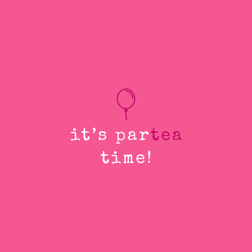 Tekstkaartje 'partea time' - Verjaardagskaarten Verjaardagskaarten - Tekstkaartje 'partea time'