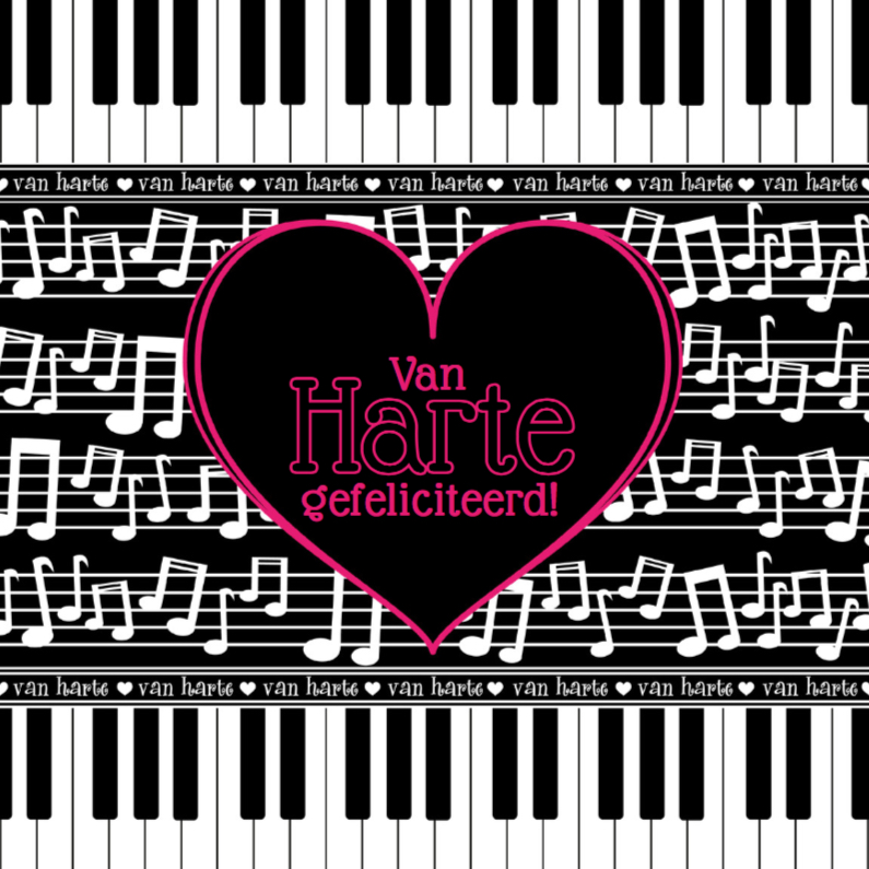 Van Harte... muzieknoten piano - Verjaardagskaarten Verjaardagskaarten - Van Harte... muzieknoten piano