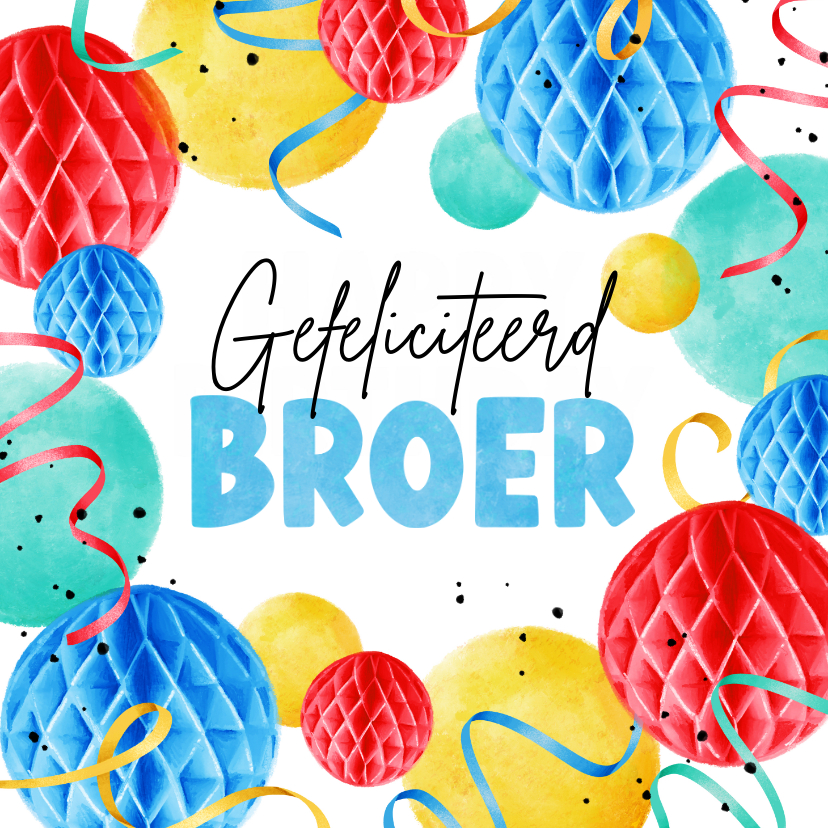 Verjaardagskaarten - Verjaardag felicitatie broer man confetti slingers kleurrijk