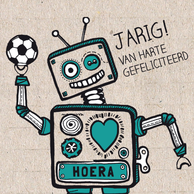 Verjaardag robot met voetbal - Verjaardagskaarten Verjaardagskaarten - Verjaardag robot met voetbal