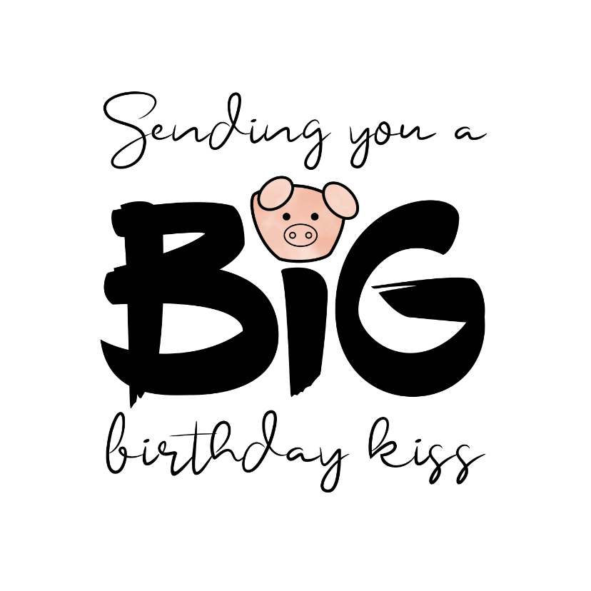 Verjaardag Sending you a BIG birthday kiss - Verjaardagskaarten Verjaardagskaarten - Verjaardag Sending you a BIG birthday kiss