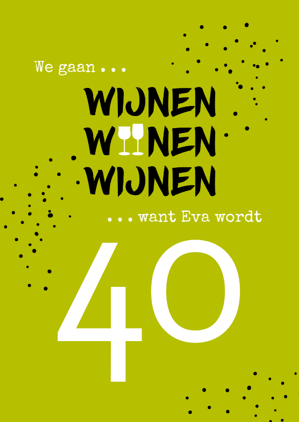 Verjaardag we gaan wijnen, wijnen, wijnen - Verjaardagskaarten Verjaardagskaarten - Verjaardag we gaan wijnen, wijnen, wijnen