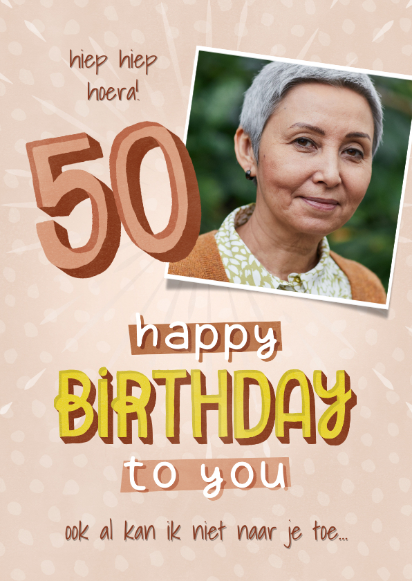 Verjaardagkaart voor een vrouw 50 jaar Happy birthday to you - Verjaardagskaarten Verjaardagskaarten - Verjaardagkaart voor een vrouw 50 jaar Happy birthday to you