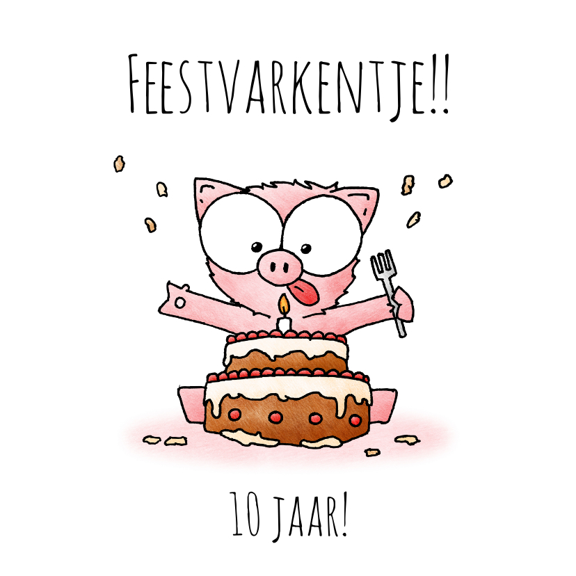 Verjaardagsfelicitatie biggetje - Feestvarkentje!! - Verjaardagskaarten Verjaardagskaarten - Verjaardagsfelicitatie biggetje - Feestvarkentje!!