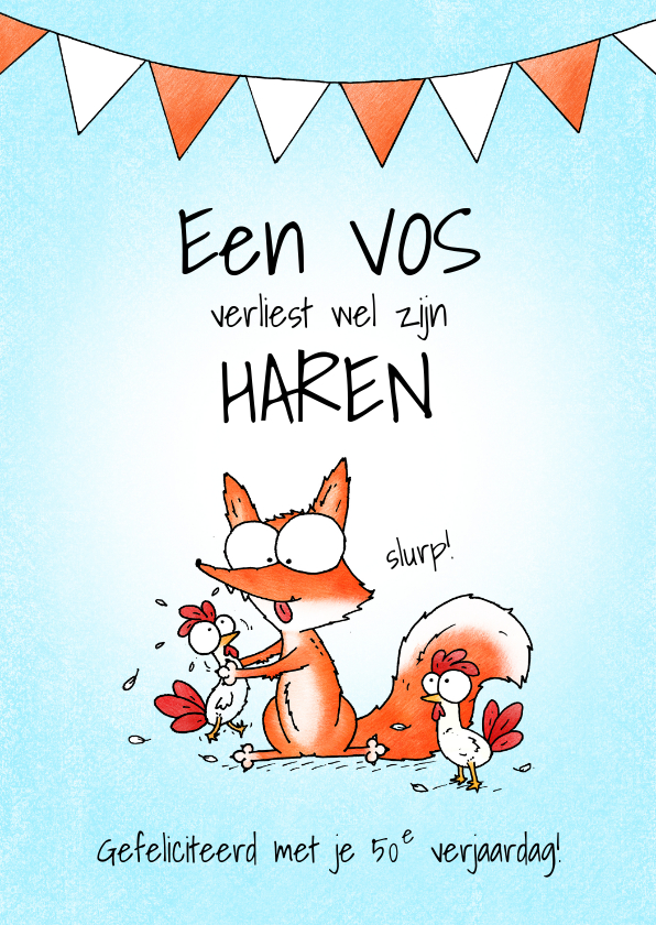 Verjaardagsfelicitatie - Een vos verliest wel zijn haren - Verjaardagskaarten Verjaardagskaarten - Verjaardagsfelicitatie - Een vos verliest wel zijn haren