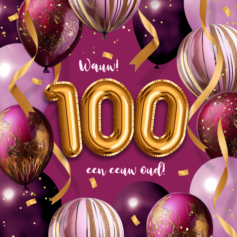 Verjaardagskaarten - Verjaardagskaart 100 jaar ballonnen feest goud confetti