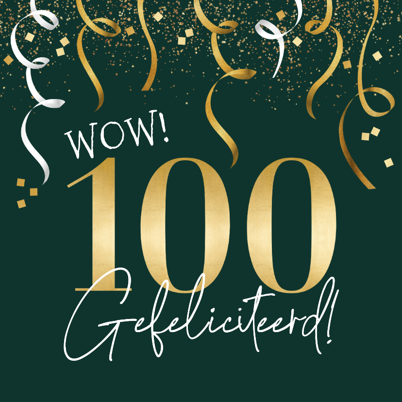 Verjaardagskaarten - Verjaardagskaart 100 jaar goud confetti slingers wow