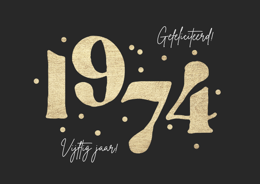 Verjaardagskaarten - Verjaardagskaart 1974 goud confetti 50 jaar
