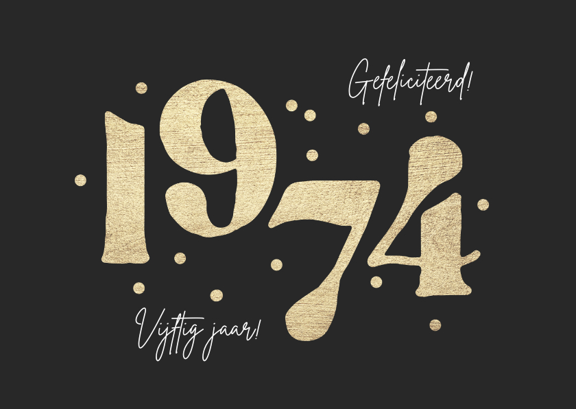 Verjaardagskaart 1974 goud confetti 50 jaar Kaartje2go