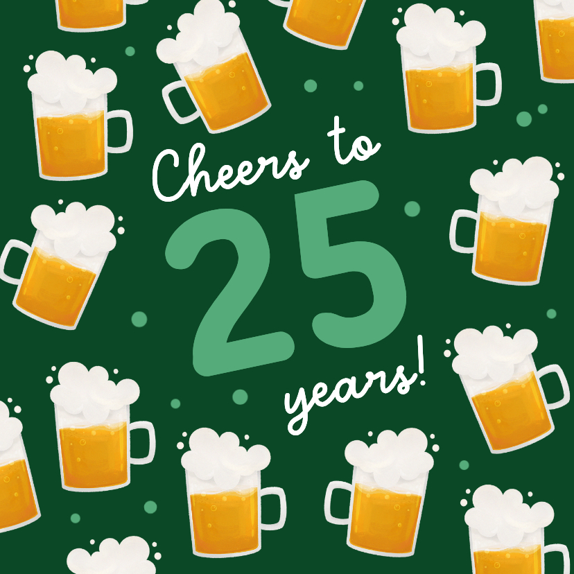 Verjaardagskaarten - Verjaardagskaart bier man stoer hip cheers to 25 years