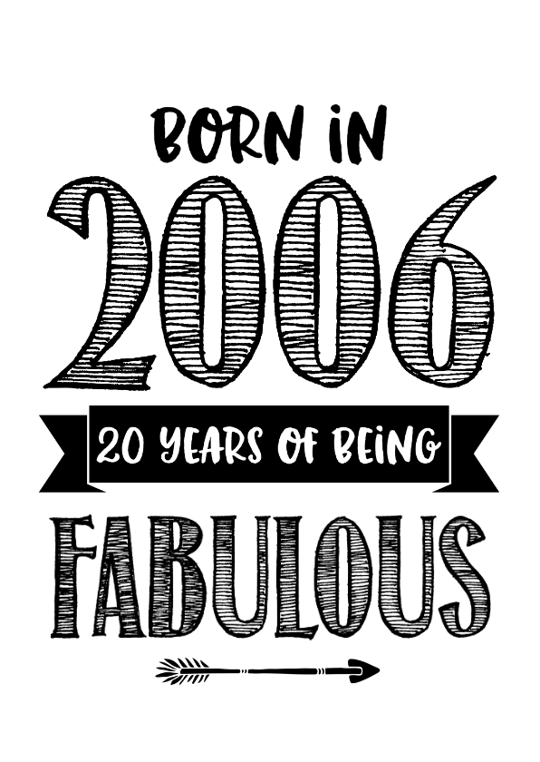 Verjaardagskaarten - Verjaardagskaart born in 2006 - 20 years of being fabulous