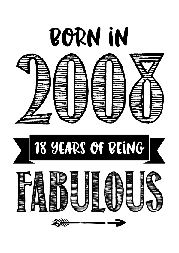 Verjaardagskaart born in 2008 - 18 years of being fabulous - Verjaardagskaarten Verjaardagskaarten - Verjaardagskaart born in 2008 - 18 years of being fabulous